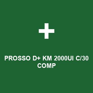 PROSSO D+ KM 2000UI C/30 COMP
