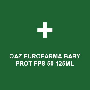 OAZ EUROFARMA BABY PROT FPS 50 125ML