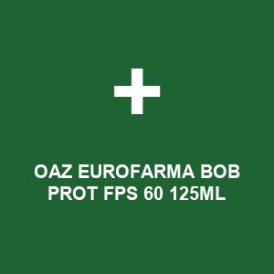 OAZ EUROFARMA BOB PROT FPS 60 125ML