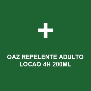 OAZ REPELENTE ADULTO LOCAO 4H 200ML