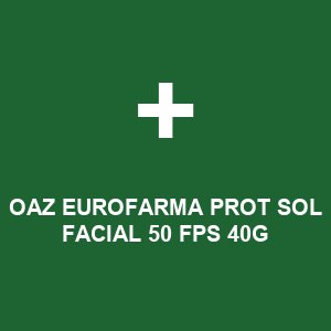 OAZ EUROFARMA PROT SOL FACIAL 50 FPS 40G