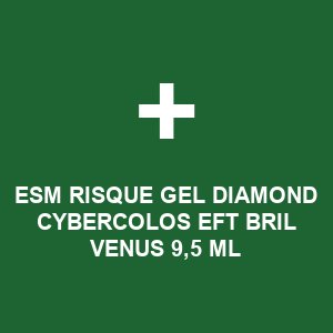 ESM RISQUE GEL DIAMOND CYBERCOLOS EFT BRIL VENUS 9,5 ML