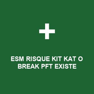 ESM RISQUE KIT KAT O BREAK PFT EXISTE