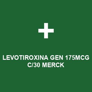 LEVOTIROXINA GEN 175MCG C/30 MERCK