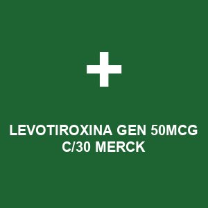 LEVOTIROXINA GEN  50MCG C/30 MERCK