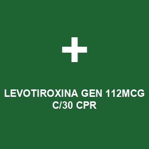 LEVOTIROXINA GEN 112MCG C/30 CPR