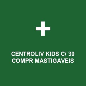 CENTROLIV KIDS C/ 30 COMPR MASTIGAVEIS