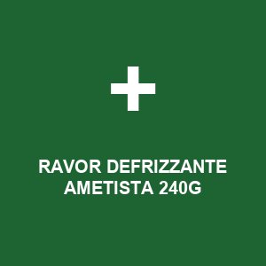 RAVOR DEFRIZZANTE AMETISTA 240G