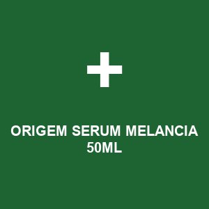 ORIGEM SERUM MELANCIA 50ML