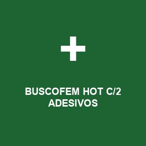 BUSCOFEM HOT C/2 ADESIVOS