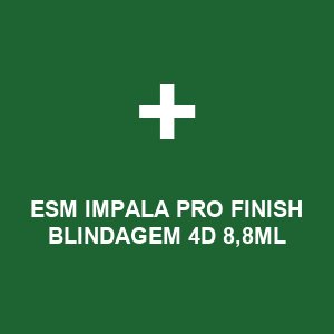 ESM IMPALA PRO FINISH BLINDAGEM 4D 8,8ML