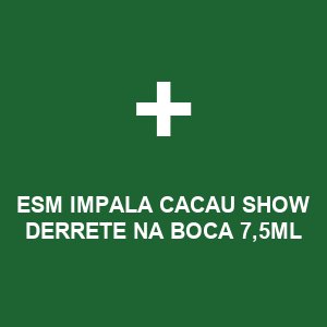 ESM IMPALA CACAU SHOW DERRETE NA BOCA 7,5ML