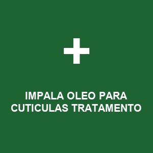 IMPALA OLEO PARA CUTICULAS TRATAMENTO