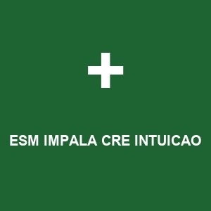 ESM IMPALA CRE INTUICAO