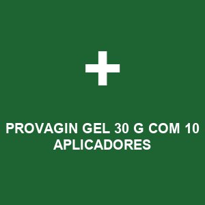 PROVAGIN GEL 30 G COM 10 APLICADORES