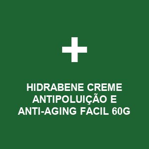 HIDRABENE CREME ANTIPOLUIÇÃO E ANTI-AGING FACIL 60G
