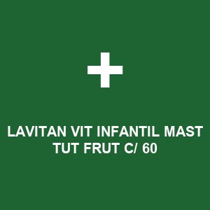 LAVITAN VIT INFANTIL MAST TUT FRUT C/ 60