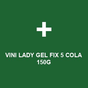 VINI LADY GEL FIX 5 COLA 150G