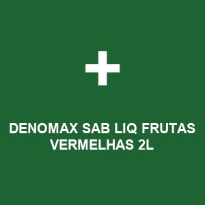 DENOMAX SAB LIQ FRUTAS VERMELHAS 2L