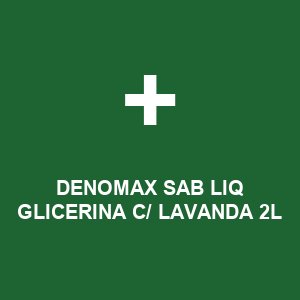 DENOMAX SAB LIQ GLICERINA C/ LAVANDA 2L