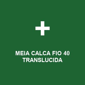 MEIA CALCA FIO 40 TRANSLUCIDA
