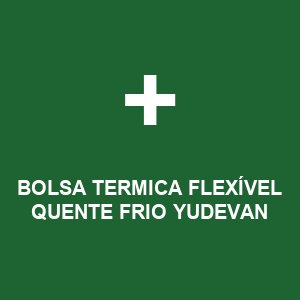 BOLSA TERMICA FLEXÍVEL QUENTE FRIO YUDEVAN