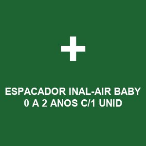 ESPACADOR INAL-AIR BABY 0 A 2 ANOS C/1 UNID