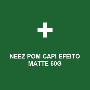 NEEZ POM CAPI EFEITO MATTE 60G