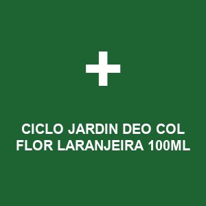 CICLO JARDIN DEO COL FLOR LARANJEIRA 100ML