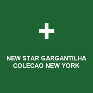 NEW STAR GARGANTILHA COLECAO NEW YORK