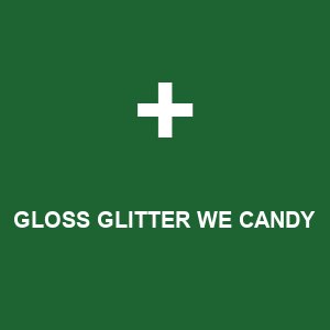 GLOSS GLITTER WE CANDY
