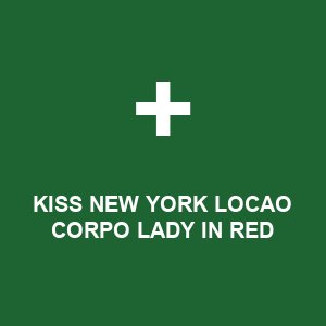 KISS NEW YORK LOCAO CORPO LADY IN RED