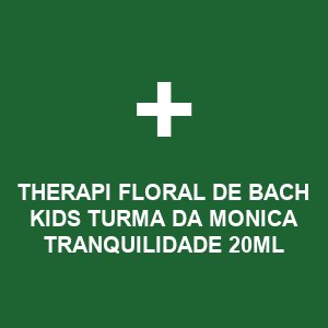 THERAPI FLORAL DE BACH KIDS TURMA DA MONICA TRANQUILIDADE 20ML