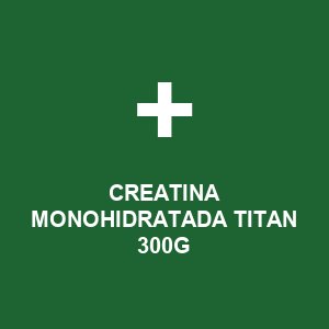 CREATINA MONOHIDRATADA TITAN 300G