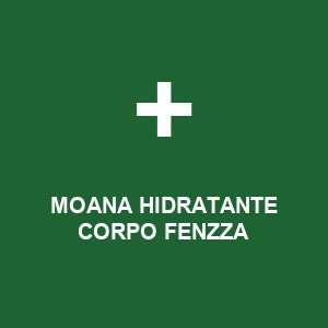 MOANA HIDRATANTE CORPO FENZZA
