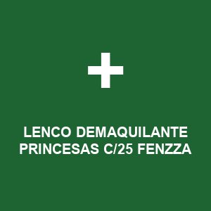 LENCO DEMAQUILANTE PRINCESAS C/25 FENZZA