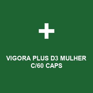 VIGORA PLUS D3 MULHER  C/60 CAPS