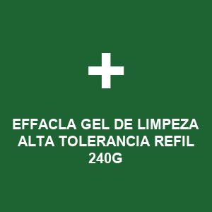 EFFACLA GEL DE LIMPEZA ALTA TOLERANCIA REFIL 240G