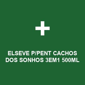 ELSEVE P/PENT CACHOS DOS SONHOS 3EM1 500ML