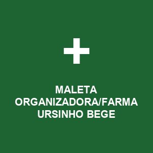 MALETA ORGANIZADORA/FARMA URSINHO BEGE