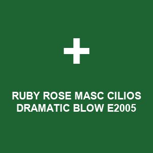 RUBY ROSE MASC CILIOS DRAMATIC BLOW E2005