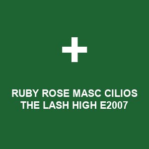 RUBY ROSE MASC CILIOS THE LASH HIGH E2007