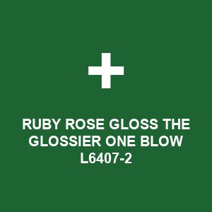 RUBY ROSE GLOSS THE GLOSSIER ONE BLOW L6407-2