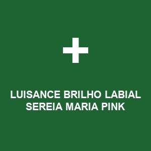 LUISANCE BRILHO LABIAL SEREIA MARIA PINK