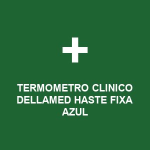 TERMOMETRO CLINICO DELLAMED HASTE FIXA AZUL