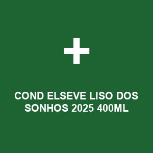 COND ELSEVE LISO DOS SONHOS 2025 400ML