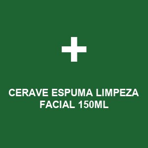 CERAVE ESPUMA LIMPEZA FACIAL 150ML