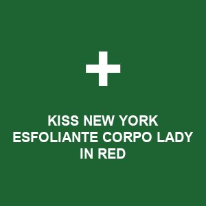 KISS NEW YORK ESFOLIANTE CORPO LADY IN RED