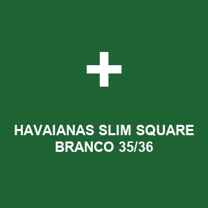 HAVAIANAS SLIM SQUARE BRANCO 35/36