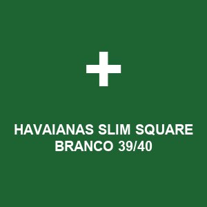 HAVAIANAS SLIM SQUARE BRANCO 39/40
